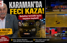 Karaman Belediyesi Temizlik İşçisi Kazada Hayatını Kaybetti