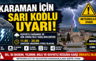 Karaman İçin Kuvvetli Sağanak ve Fırtına Uyarısı
