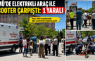 KMÜ’de Elektrikli Araç ile Scooter Çarpıştı: 1 Yaralı