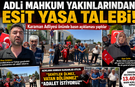 Adli Mahkûm Yakınlarından Karaman Adliyesi Önünde “Eşit Adalet” Çağrısı