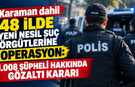 Karaman dahil 48 ilde yeni nesil suç örgütlerine operasyon: 1.008 şüpheli hakkında gözaltı kararı