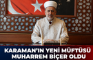 Karaman’ın Yeni Müftüsü Muharrem Biçer Oldu