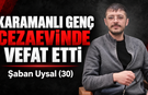 Karamanlı Genç Cezaevinde Hayatını Kaybetti