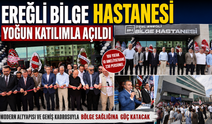 EREĞLİ ÖZEL BİLGE HASTANESİ YOĞUN KATILIMLA HİZMETE AÇILDI