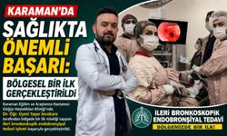 Karaman"da Sağlıkta Önemli Başarı: Bölgesel Bir İlk Gerçekleştirildi