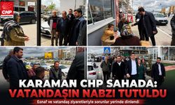CHP KARAMAN İL TEŞKİLATINDAN EŞ ZAMANLI SAHA ÇALIŞMASI