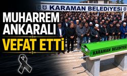 Muharrem Ankaralı Vefat Etti