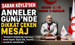  Şaban Köylü"den Anneler Günü"nde Dikkat Çeken Mesaj