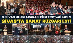 3. SİVAS ULUSLARARASI FİLM FESTİVALİ YAPILDI