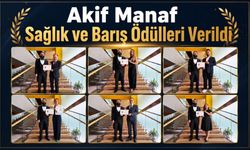 Akif Manaf Sağlık ve Barış Ödülleri Verildi
