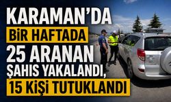 Karaman"da Bir Haftada 25 Aranan Şahıs Yakalandı, 15 Kişi Tutuklandı