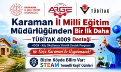 Karaman İl Millî Eğitim Müdürlüğünden Bir İlk Daha: TÜBİTAK 4009 Desteği