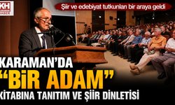 Karaman’da “Bir Adam” Kitabına Tanıtım ve Şiir Dinletisi Gerçekleşti