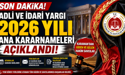 Adli ve İdari Yargı 2026 Yılı Ana Kararnameleri Açıklandı