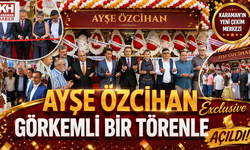Ayşe Özcihan Exclusive Görkemli Bir Törenle Açıldı