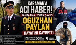 Karaman’ı Yasa Boğan Vefat: Jandarma Uzman Çavuş Oğuzhan Paylan’dan Acı Haber
