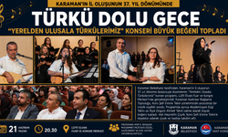 Karaman’da Türkü Dolu Gece: “Yerelden Ulusala Türkülerimiz” Konseri Büyük İlgi Gördü