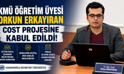 KMÜ Öğretim Üyesi Orkun Erkayıran COST Projesine Kabul Edildi