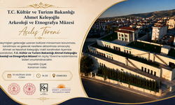 ERMENEK’E YENİ KÜLTÜR YUVASI: AHMET KELEŞOĞLU ARKEOLOJİ VE ETNOGRAFYA MÜZESİ AÇILIYOR