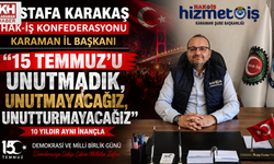 Mustafa Karakaş: “15 Temmuz, Demokrasiye Sahip Çıkan Milletin Zaferidir”