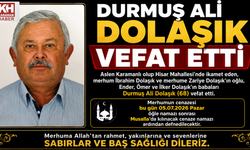 DURMUŞ ALİ DOLAŞIK HAYATINI KAYBETTİ