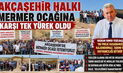 AKÇAŞEHİR HALKI MERMER OCAĞINA KARŞI TEK YÜREK OLDU