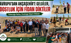 Avrupa'dan Akçaşehir'e Geldiler, Dostluk İçin Fidan Diktiler
