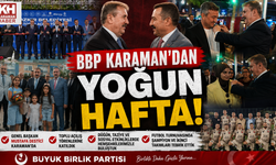 BBP Karaman İl Başkanı Mesut Soyfidan, Haftalık Çalışmalarını Değerlendirdi