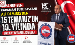 Diyanet-Sen Karaman Şube Başkanı Ali Demirci’den 15 Temmuz’un 10. Yılında Birlik ve Beraberlik Mesajı