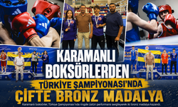 KARAMANLI BOKSÖRLERDEN TÜRKİYE ŞAMPİYONASI’NDA ÇİFTE BRONZ MADALYA