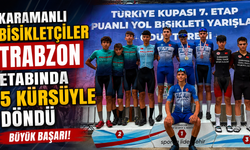 KARAMANLI BİSİKLETÇİLER TRABZON ETABINDA 5 KÜRSÜYLE DÖNDÜ