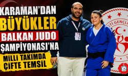 KARAMAN’DAN BÜYÜKLER BALKAN JUDO ŞAMPİYONASI’NA MİLLİ TAKIMDA ÇİFTE TEMSİL