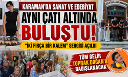 Karaman’da Sanat ve Edebiyat Aynı Çatı Altında Buluştu: “İki Fırça Bir Kalem” Sergisi Açıldı