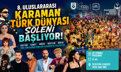 8. ULUSLARARASI KARAMAN TÜRK DÜNYASI ŞÖLENİ BAŞLIYOR