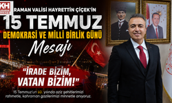 Karaman Valisi Hayrettin Çiçek’ten 15 Temmuz’un 10. Yılında Birlik ve Beraberlik Mesajı