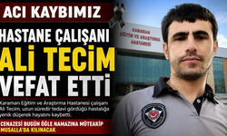 Hastane Çalışanı Ali Tecim Hayatını Kaybetti