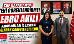 CHP KARAMAN KADIN KOLLARI İL BAŞKANLIĞINA EBRU AKİLİ GÖREVLENDİRİLDİ
