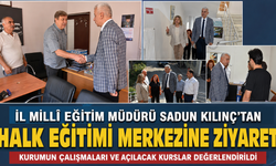 İL MÜDÜRÜ SADUN KILINÇ’TAN HALK EĞİTİMİ MERKEZİNE ZİYARET