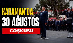 Karaman’da 30 Ağustos Zafer Bayramı coşkusu