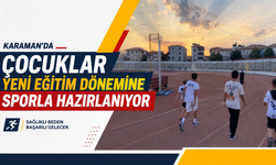 Karaman’da çocuklar yeni eğitim dönemine sporla hazırlanıyor
