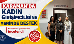 Karaman’da kadın girişimciliğine yerinde destek: Kooperatif çalışmaları incelendi