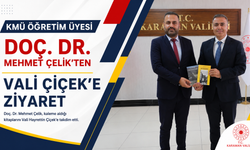 KMÜ Öğretim Üyesi Doç. Dr. Mehmet Çelik’ten Vali Çiçek’e Ziyaret