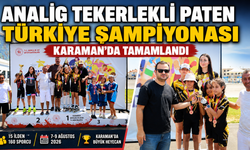 ANALİG TEKERLEKLİ PATEN TÜRKİYE ŞAMPİYONASI KARAMAN’DA TAMAMLANDI