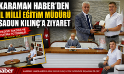 KARAMAN HABER’DEN İL MİLLÎ EĞİTİM MÜDÜRÜ SADUN KILINÇ’A ZİYARET
