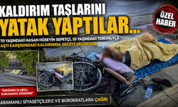 KALDIRIM TAŞLARINI YATAK YAPTILAR!