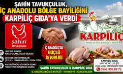 ŞAHİN TAVUKÇULUK, İÇ ANADOLU BÖLGE BAYİLİĞİNİ KARPİLİÇ GIDA’YA VERDİ
