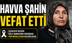 Havva Şahin Vefat Etti