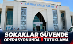 “Sokaklar Güvende” Operasyonunda 8 Şüpheli Tutuklandı