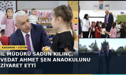 İl Müdürü Sadun Kılınç, Vedat Ahmet Şen Anaokulunu Ziyaret Etti
