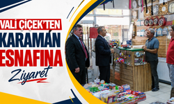 Vali Çiçek’ten Karaman esnafına ziyaret